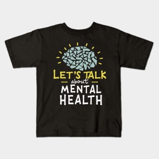 Lets talk about mental health. Kids T-Shirt